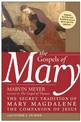 Gospels Of Mary: The Secret Tradition Of Mary Magdalene, The Companion Of Jesus