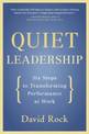 Quiet Leadership: Six Steps to Transforming Performance at Work