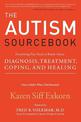 The Autism Sourcebook: Everything You Need to Know About Diagnosis, Treatment, Coping, and Healing--from a Mother Whose Child Re