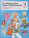 The Modern Girl's Guide To Motherhood