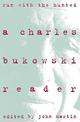 Run With the Hunted: Charles Bukowski Reader, A