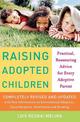 Raising Adopted Children, Revised Edition: Practical Reassuring Advice for Every Adoptive Parent