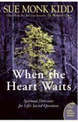 When The Heart Waits: Spiritual Direction For Life's Sacred Questions