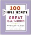 100 Simple Secrets of Great Relationships: What Scientists Have Learned and How You Can Use It