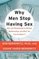 Why Men Stop Having Sex: Men, the Phenomenon of Sexless Relationships, and What You Can Do About It