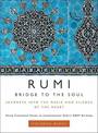 Rumi: Bridge to the Soul: Journeys into the Music and Silence of the Heart