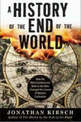 A History of the End of the World: How the Most Controversial Book in the Bible Changed the Course of Western Civilization