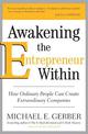 Awakening the Entrepreneur Within: How Ordinary People Can Create Extraordinary Companies