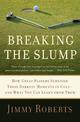 Breaking the Slump: How Great Players Survived Their Darkest Moments in Golf--and What You Can Learn from Them