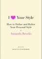 I Love Your Style: How to Define and Refine Your Personal Style