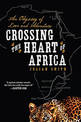 Crossing the Heart of Africa: An Odyssey of Love and Adventure