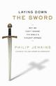 Laying Down the Sword: Why We Can't Ignore the Bible's Violent Verses