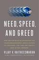 Need, Speed and Greed: How the New Rules of Innovation Can Transform Businesses, Propel Nations to Greatness, and Tame the World