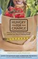 Hungry for Change: Ditch the Diets, Conquer the Cravings, and Eat Your Way to Lifelong Health