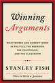 Winning Arguments: What Works and Doesn't Work in Politics, the Bedroom, the Courtroom, and the Classroom