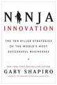 Ninja Innovation: The Ten Killer Strategies of the World's Most Successful Businesses