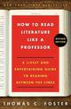 How to Read Literature Like a Professor Revised Edition: A Lively and Entertaining Guide to Reading Between the Lines