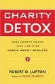 Charity Detox: What Charity Would Look Like If We Cared About Results