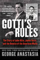 Gotti's Rules: The Story of John Alite, Junior Gotti, and the Demise of the American Mafia