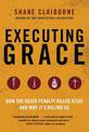 Executing Grace: How the Death Penalty Killed Jesus and Why It's KillingUs