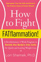 How to Fight FATflammation!: A Revolutionary 3-Week Program to Shrink the Body's Fat Cells for Quick and Lasting Weight Loss