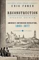 Reconstruction Updated Edition: America's Unfinished Revolution, 1863-1877