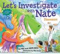 Let's Investigate with Nate #3: Dinosaurs (Let's Investigate with Nate 3)