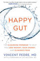 Happy Gut: The Cleansing Program to Help You Lose Weight, Gain Energy, and Eliminate Pain