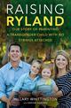 Raising Ryland: Our Story of Parenting a Transgender Child with No Strings Attached