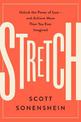 Stretch: Unlock the Power of Less -and Achieve More Than You Ever Imagined