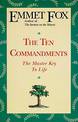 The Ten Commandments: The Master Key to Life