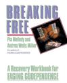 Breaking Free: A Recovery Workbook For Facing Codependence