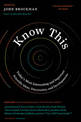 Know This: Today's Most Interesting and Important Scientific Ideas, Discoveries, and Developments