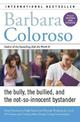 Bully, the Bullied, and the Not-So-Innocent Bystander: From Preschool to High School and Beyond: Breaking the Cycle of Violence