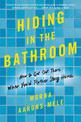 Hiding in the Bathroom: An Introvert's Roadmap to Getting Out There (When You'd Rather Stay Home)