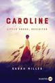 Caroline: Little House, Revisited [Large Print]