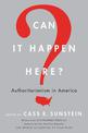 Can It Happen Here?: Authoritarianism in America