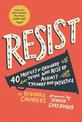 Resist: 40 Profiles of Ordinary People Who Rose Up Against Tyranny and Injustice