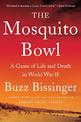 The Mosquito Bowl: A Game of Life and Death in World War II