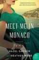 Meet Me in Monaco: A Novel of Grace Kelly's Royal Wedding