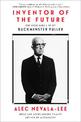 Inventor of the Future: The Visionary Life of Buckminster Fuller