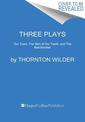 Three Plays: Our Town, The Skin Of Our Teeth, And The Matchmaker