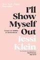 I'll Show Myself Out: Essays on Midlife and Motherhood