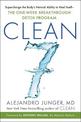 Clean 7: Supercharge the Body's Natural Ability to Heal Itself - The One-Week Breakthrough Detox Program