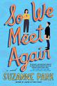 So We Meet Again: A Novel