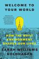 Welcome to Your World: How the Built Environment Shapes Our Lives