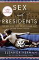 Sex With Presidents: The Ins and Outs Of Love And Lust In The White House [Large Print]