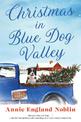 Christmas in Blue Dog Valley: A Novel