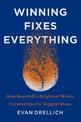 Winning Fixes Everything: How Baseball's Brightest Minds Created Sports' Biggest Mess