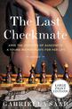 The Last Checkmate: A Novel [Large Print]